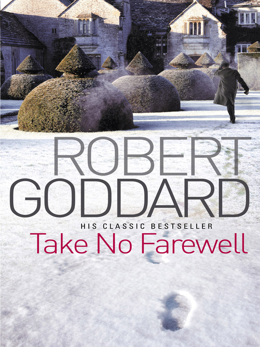 Title details for Take No Farewell by Robert Goddard - Wait list